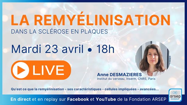 LIVE ARSEP le 23/04 à 18h : la remyélinisation dans la SEP